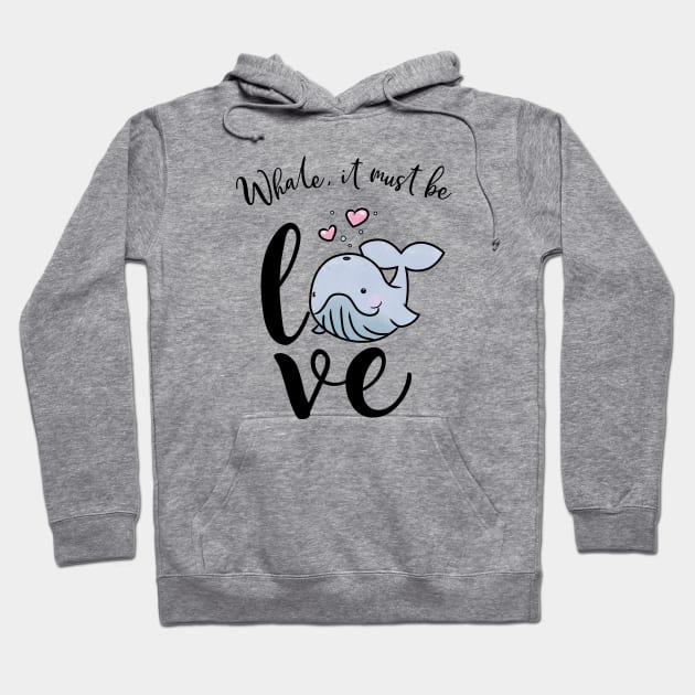 Whale, It Must Be Love Hoodie by cottoncanvas